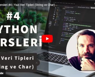 Python Dersleri #4 | Yazı Veri Tipleri (String ve Char) | Yakın Kampüs