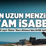 Seyir füzesi Kara Atmaca’dan en uzun menzilli uçuş